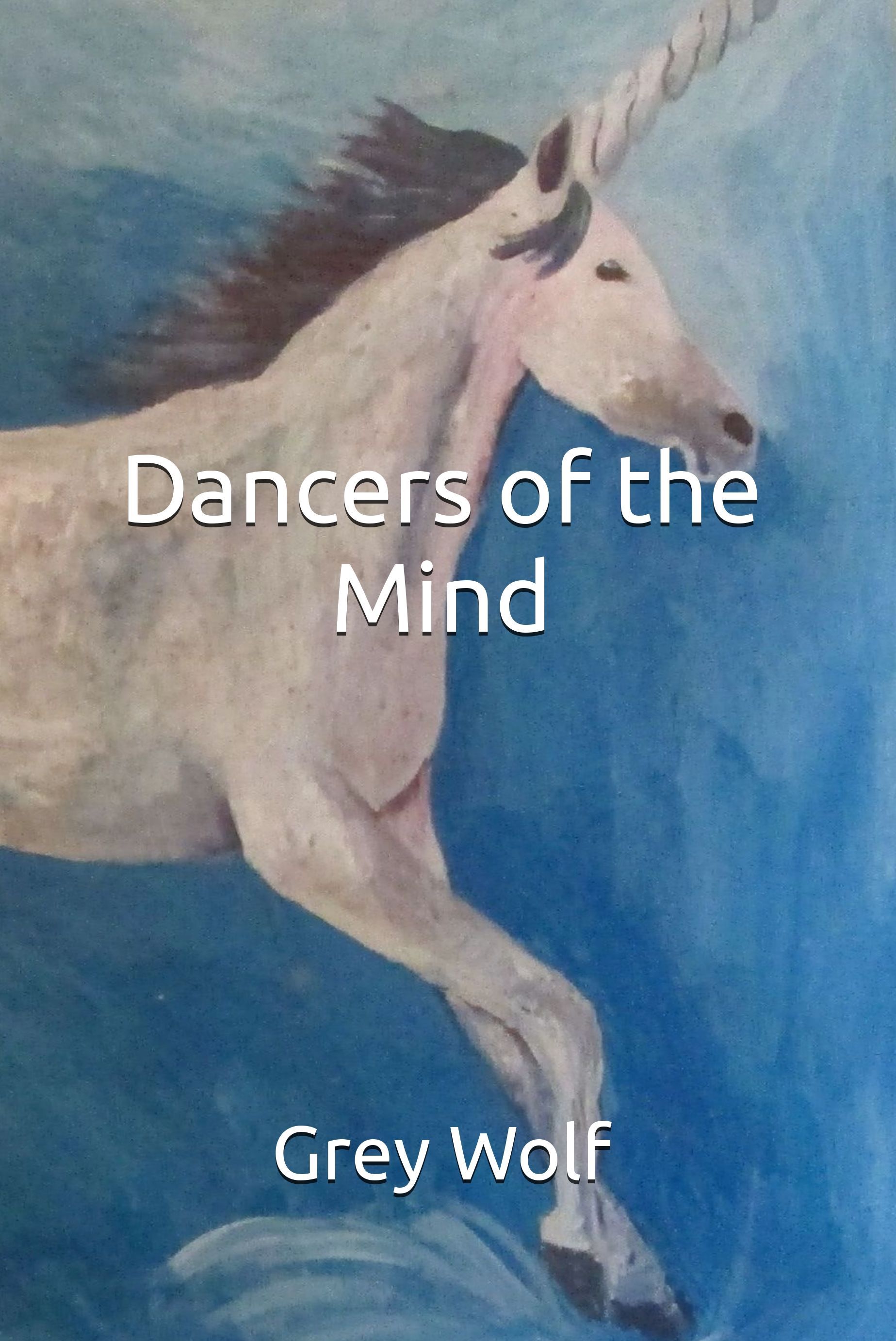 Dancers of the Mind by Grey Wolf