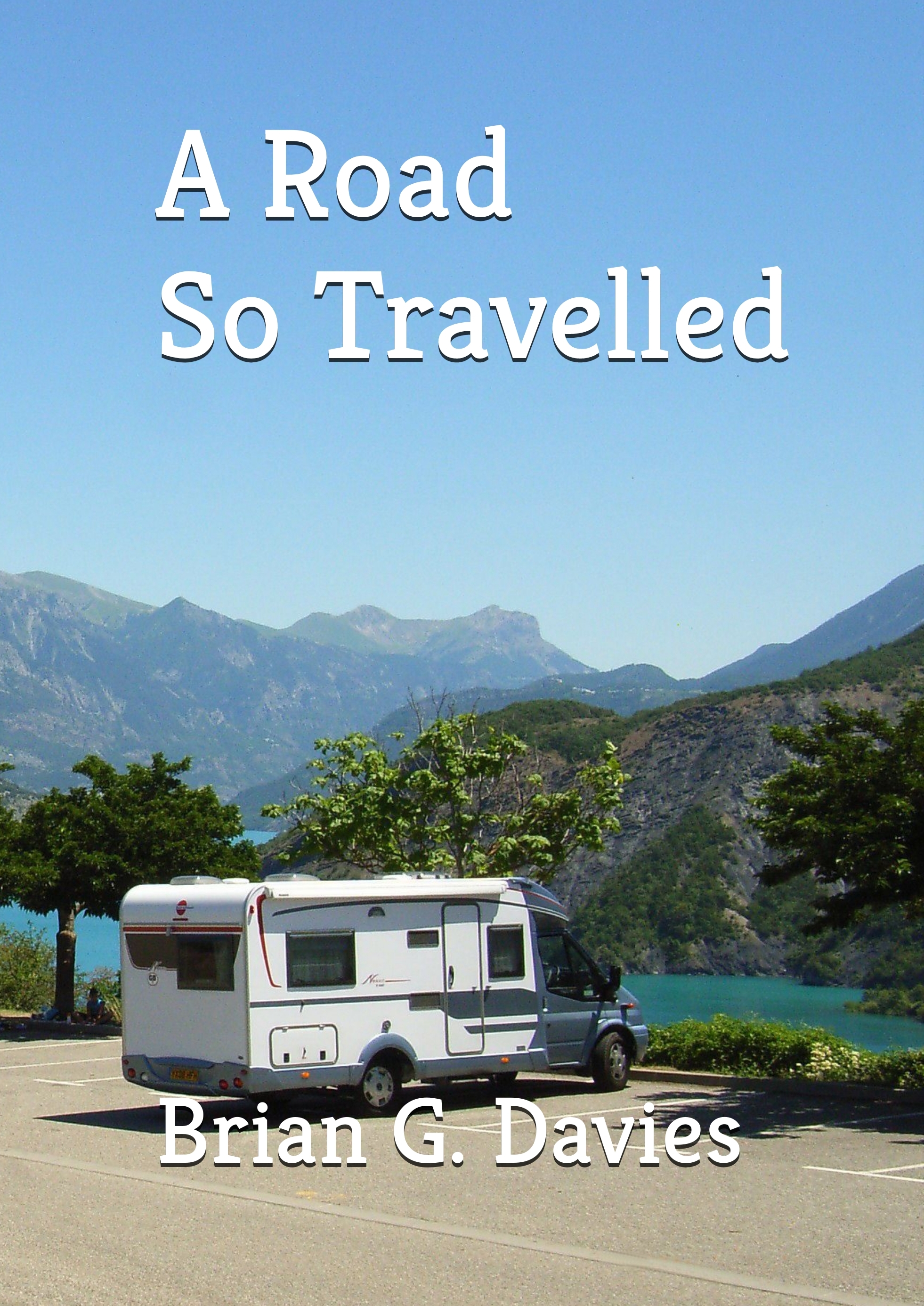 A Road So Travelled by Brian G. Davies
